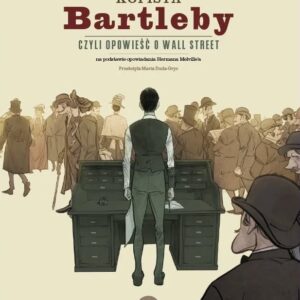 Kopista Bartleby, czyli opowieść o Wall Street